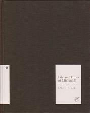 Life and Times of Michael K - Volume I in The First Chapter Series by J. M. Coetzee